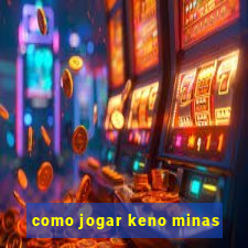 como jogar keno minas